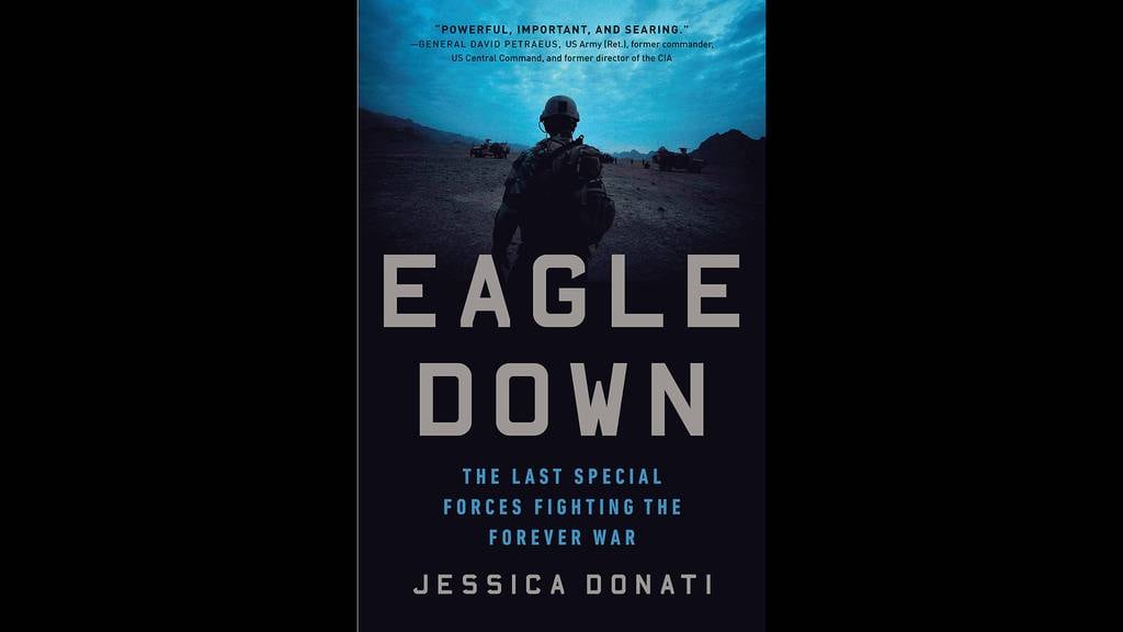The cover to "Eagle Down: The Last Special Forces Fighting the Forever War" by Jessica Donati.